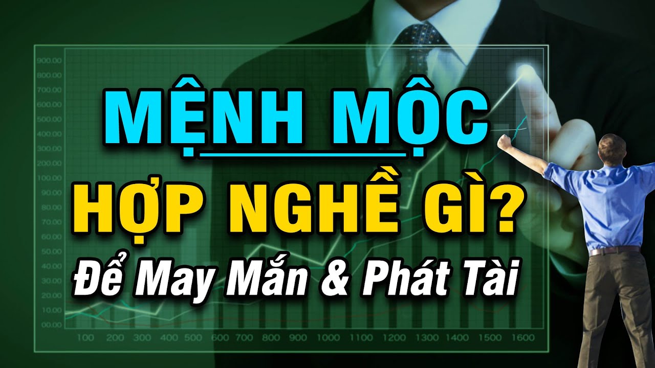 người mệnh mộc làm nghề gì giàu