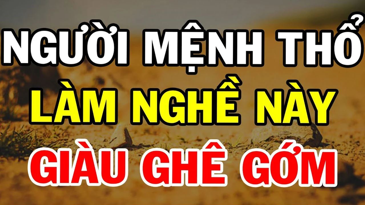 người mệnh thổ hợp nghề gì